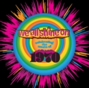 We All Shine On: Celebrating the Music of 1970 - CD