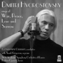 Dmitri Hvorostovsky Sings of War, Peace, Love and Sorrow - CD