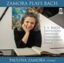 J.S. Bach: Inventions/Sinfonias/Chromatic Fantasy and Fugue: Zamora Plays Bach - CD