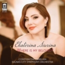 Ekaterina Siurina: Where Is My Beloved? - CD