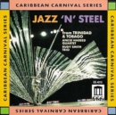 Jazz N' Steel from Trinidad and Tobago - CD