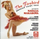 Firebird-fairy Tale, The (Makarova) - CD