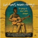 God Don't Never Change: The Songs of Blind Willie Johnson - Vinyl