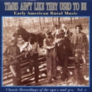 Times Ain't Like They Used To Be Vol 2: Early American Rural Music;Classic Recordings Of The 1920s A - CD