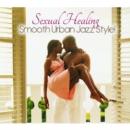 Sexual Healing: Smooth Urban Jazz Style! - CD