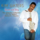 Sweet and Sexy: The Ultimate Collection of Kim Waters' Romantic Classics - CD