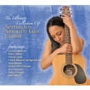 The Ultimate Collection of Sensuous Smooth Jazz Guitar - CD