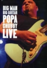 Big Man Big Guitar - Popa Chubby Live - DVD