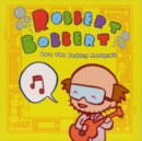 Robert Bobbert and the Bubble Machine - CD