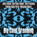 Big Chief Dreaming - CD