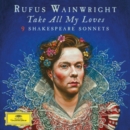 Rufus Wainwright: Take All My Loves: 9 Shakespeare Sonnets - Vinyl