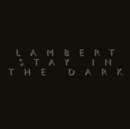 Lambert: Stay in the Dark - Vinyl