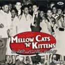 Mellow Cats 'N' Kittens - Hot R&b and Cool Blues 1946-52 - CD