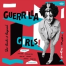 Guerrilla Girls!: She-punks & Beyond 1975-2016 - Vinyl