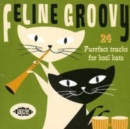 Feline Groovy: 24 Purrfect Tracks for Kool Kats - CD
