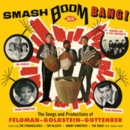 Smash Boom Bang!: The Songs and Productions of Feldman-Goldstein-Gottehrer - CD
