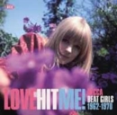 Love Hit Me!: Decca Beat Girls 1962-1970 - CD