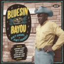 Bluesin' By the Bayou: Ain't Broke, Ain't Hungry - CD