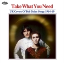 Take What You Need: UK Covers of Bob Dylan Songs 1964-69 - CD