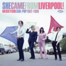 She Came from Liverpool!: Merseyside Girl-pop 1962-1968 - CD