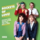 Rockets of Love!: Power Pop Gems from the 70s, 80s & 90s - CD
