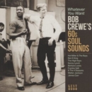 Whatever You Want: Bob Crewe's 60s Soul Sounds - CD