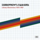 Tomorrow's Fashions: Library Electronica 1972-1987 - CD