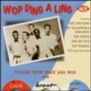 Wop Ding a Ling: Classic New York Doo Wop from Time, Brent and Shad - CD