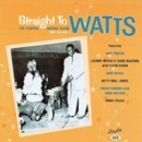 Straight to Watts - The Central Avenue Scene 1951 - 54 - CD