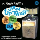 DJ Andy Smith's Jam Up Twist: The Dynamite Sounds of the Nationwide Club Night - Vinyl