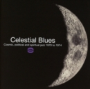 Celestial Blues: Cosmic, Political and Spiritual Jazz 1970 to 1974 - CD