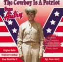 The Cowboy Is a Patriot: Original Radio Broadcast Recordings from World War II - CD