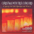 Christmas With True Concord: Carols in the American Voice - CD