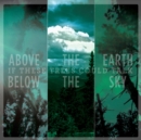 Above the Earth, Below the Sky - CD