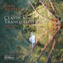 John Rutter: Classical Tranquility - CD