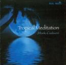 Tropical Meditation - CD