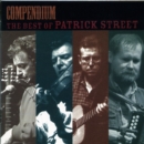 Compendium: The Best Of Patrick Street - CD