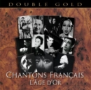 Chantons Francais: L'age D'or - CD