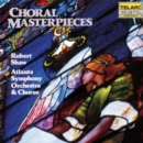 Choral Masterpieces (Shaw, Atlanta So and Chorus) - CD