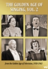 The Golden Age of Singing: Volume 2 - DVD