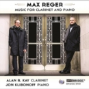 Max Reger: Music for Clarinet and Piano - CD