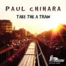 Paul Chihara: Take the a Train - CD