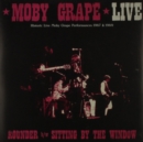 Live: Rounder/Sitting By the Window: Historic Live Moby Grape Performances 1967 & 1969 - Vinyl