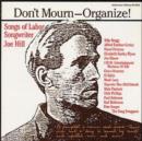 Don't Mourn - Organize!: SONGS OF LABOR SONGWRITER JOE HILL - CD