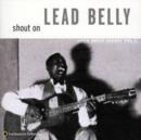 Shout On - Lead Belly Legacy Vol. 3 - CD
