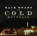 Back Roads to Cold Mountain - CD