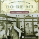 If You Ain't Got the Do-re-mi - Songs of Rags and Riches - CD
