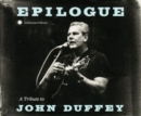 Epilogue: A Tribute to John Duffey - CD