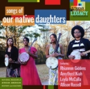 Songs of Our Native Daughters - CD