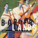 Borderlands: From Conjunto to Chicken Scratch - CD